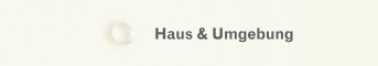 Haus & Umgebung